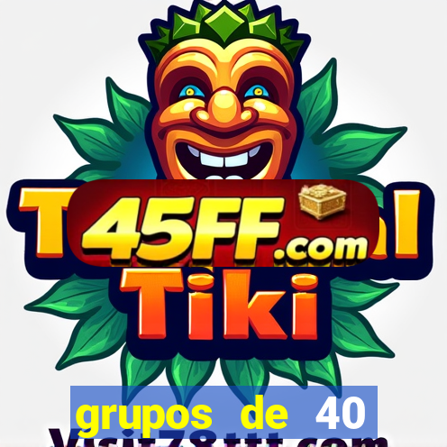 grupos de 40 dezenas da quina